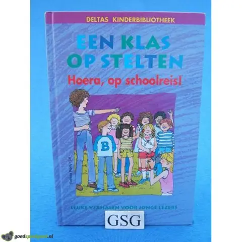 Een klas op stelten hoera op schoolreis nr. 3046-02