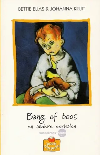 Bettie Elias, Johanna Kruit ~ Bang of boos en andere verhale