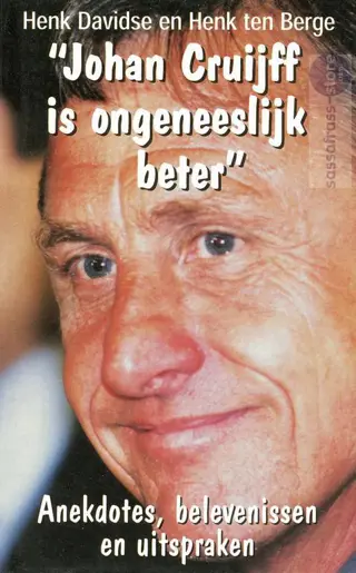 Henk Davidse, e.a. ~ Johan Cruijff is ongeneeslijk beter