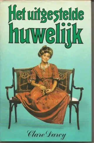 Het uitgestelde huwelijk, Clare Darcy