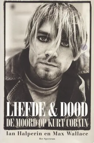 Ian Halperin, e.a. ~ Liefde & Dood - De moord op Kurt Cobain