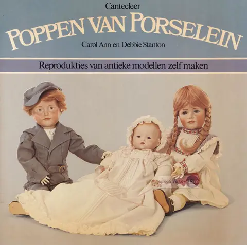 Carol Ann, e.a. ~ Poppen van porselein