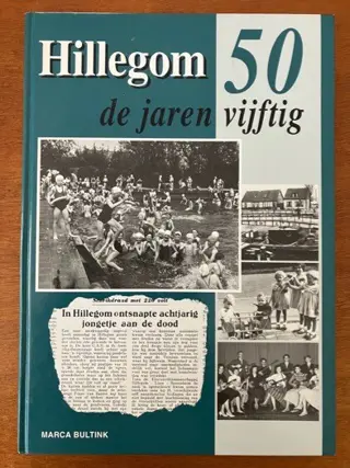 Hillegom in de jaren vijftig - Marca Bultink