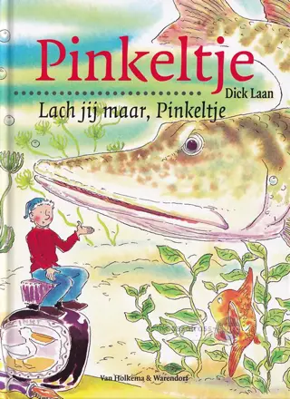 Dick Laan ~ Pinkeltje 17: Lach jij maar, Pinkeltje