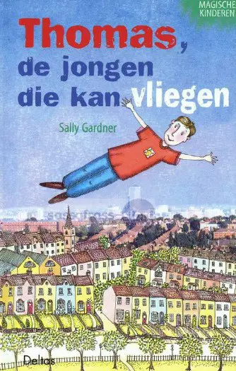 Sally Gardner ~ Thomas, de jongen die kan vliegen