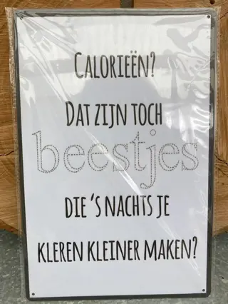 METAL SIGN CALORIEEN BEESTJES DIE s NACHTS JE KLEREN KLEINER MAKEN NIEUW