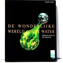 DE WONDERE WERELD ONDER WATER VAN TAKASHI AMANO