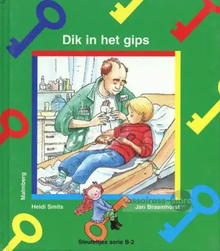 Heidi Smits ~ Sleuteltjes Serie B-2 / 5: Dik in het gips