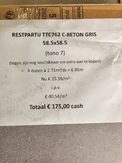 6,85 m²tegels beton grijs 58,5x58,5 €175. Elke zondag open