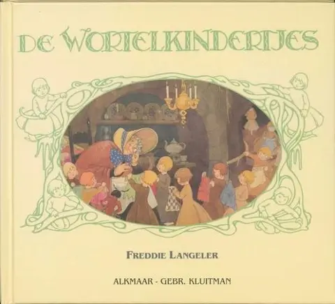 Annemarie Dragt / Freddie Langeler - De Wortelkindertjes