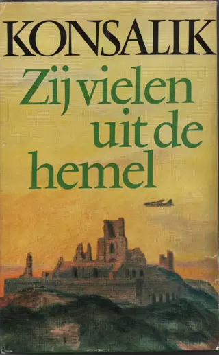 Konsalik - Zij vielen uit de hemel