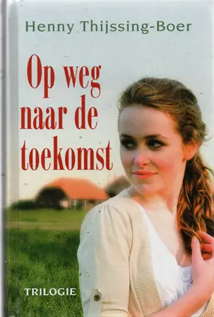Trilogie - Op weg naar de toekomst