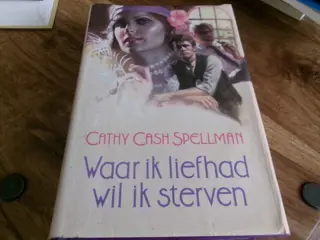 Waar ik liefhad wil ik sterven - Cathy Cash Spellman