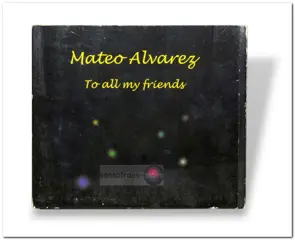 Mateo Alvarez – To All My Friends