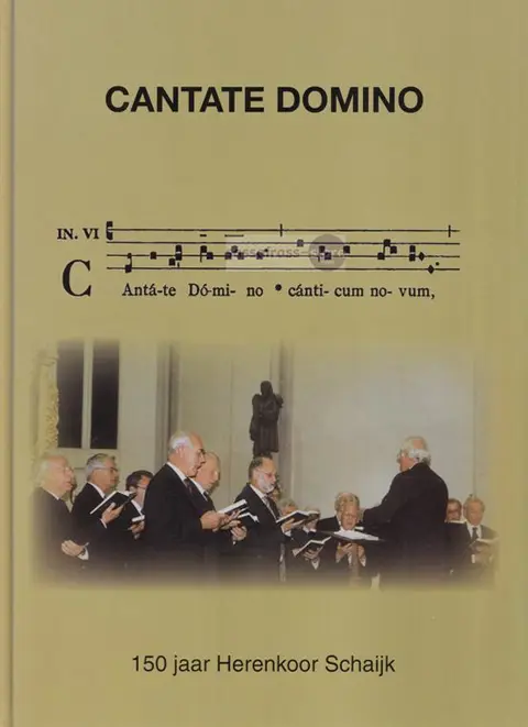 Hans Meijer, e.a. ~ Cantate Domino: 150 jaar herenkoor schaijk