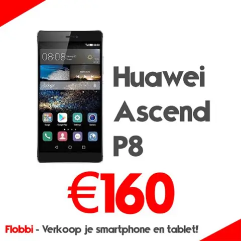 Huawei Ascend P8 verkopen? Snel &amp; hoge vergoeding