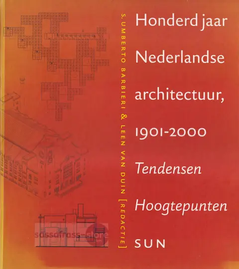 Honderd jaar Nederlandse architectuur 1901-2000