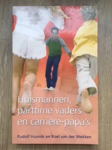Huismannen, parttime vaders en carrière-pappa's - Hunnik