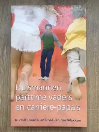Huismannen, parttime vaders en carrière-pappa's - Hunnik