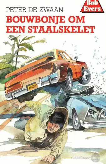 Peter de Zwaan ~ Bob Evers 39: Bouwbonje om een staalskelet