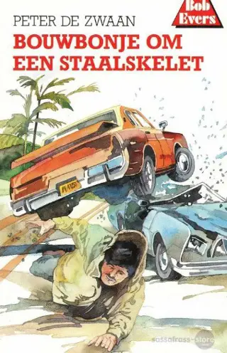 Peter de Zwaan ~ Bob Evers 39: Bouwbonje om een staalskelet