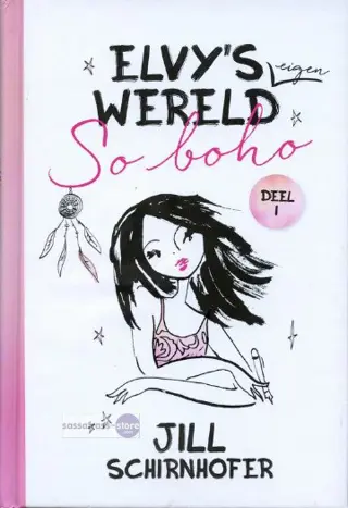 Jill Schirnhofer ~ Elvy's eigen Wereld 1: So boho