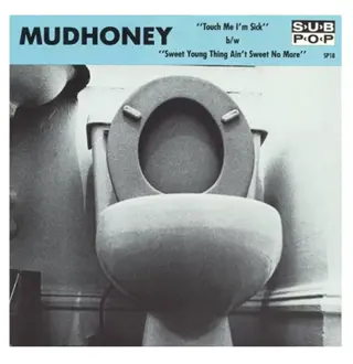 Single: Mudhoney - Touch Me I'm Sick