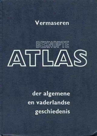 Vermaseren ~ Beknopte Atlas der algemene en vaderlandse gesc