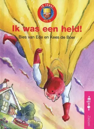 Bies van Ede, e.a. ~ Ik was een held!