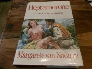 HEPTAMERONE - 72 baldadige verhalen - Navarra, Margarete van