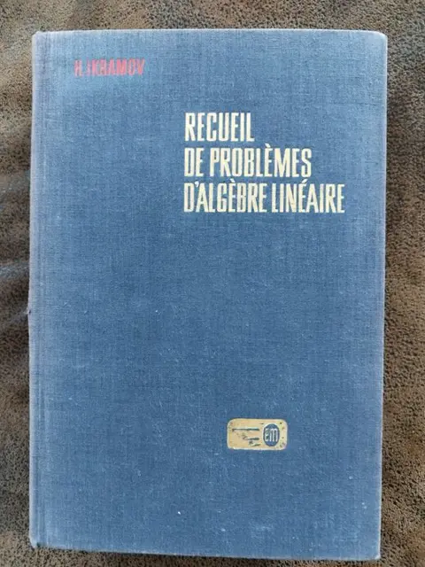 H.Ikramov / A.Philippov / P.Danko - Recueil de problèmes d'algèbre linéaire - 1976/1977
