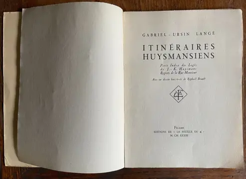 Signé; Gabriel-Ursin Langé & Raphaël Brault - Itinéraires Huysmansiens [1/100 ex.] - 1933