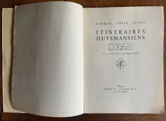 Signé; Gabriel-Ursin Langé & Raphaël Brault - Itinéraires Huysmansiens [1/100 ex.] - 1933