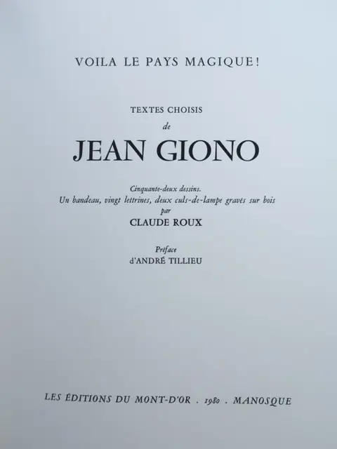 Jean Giono / Claude Roux - Voilà le pays magique ! Textes choisis de Jean Giono [La Provence] - 1980