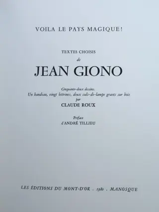 Jean Giono / Claude Roux - Voilà le pays magique ! Textes choisis de Jean Giono [La Provence] - 1980