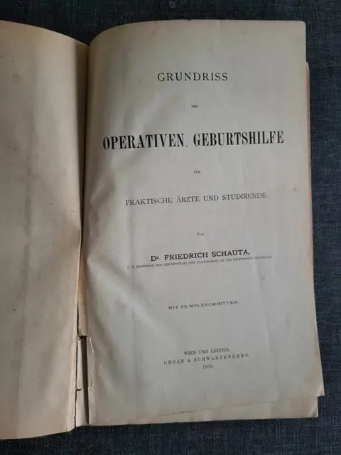 Friedrich Schauta - Grundriss der operativen Geburtshilfe für praktische Ärzte und Studirende. - 1885