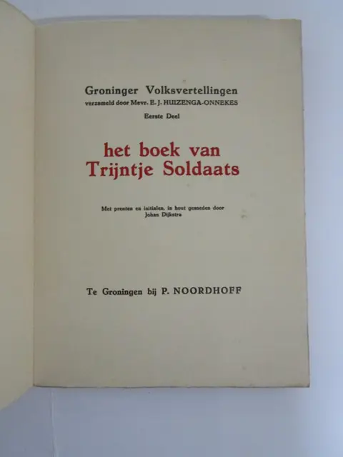 J. Dijkstra(ill.)/ E.J. Huizenga-Onnekes - Het boek van Minne Koning. + Het boek van Trijntje Soldaats. - 1930/1958