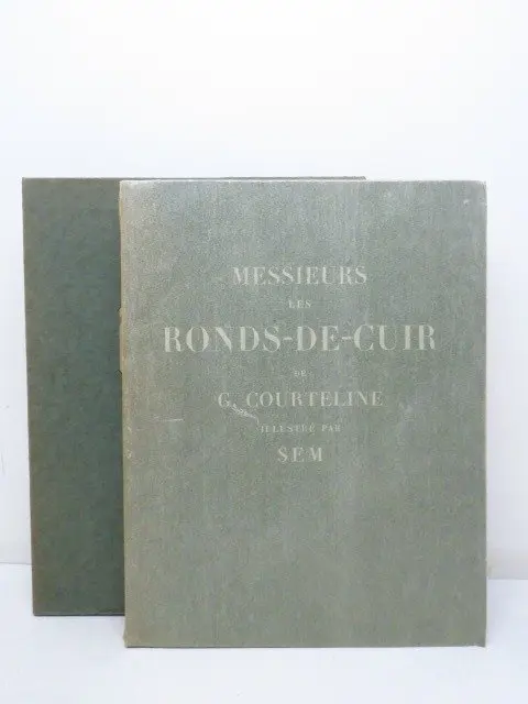 Georges Courteline / Sem, Marcel Schwob - Messieurs les ronds de cuir - 1927