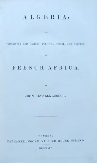 John Reynell Morell - Algeria: The Topography and History, Political, Social, and Natural, of French Africa - 1854