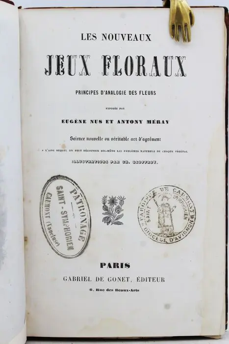 Eugène Nus Et Antony Méray - Les Nouveaux Jeux Floraux Principes D'Analogie Des Fleurs - 1852