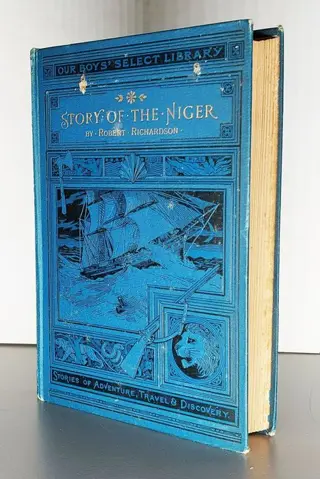 Richardson, Robert - Story of the Niger. A Record of Travel and Adventure from the Days of Mungo Park to the Present Time - 1898