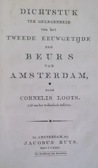 Cornelis Loots - Dichtstuk ter gelegenheid van tweede eeuwgetijde der Beurs van Amsterdam - 1813