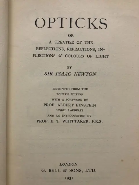 Sir Isaac Newton - Opticks or A Treatise of the Reflections, Refractions, Inflections & Colours of Light - 1931