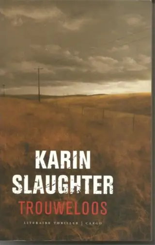 Trouweloos, van Karin Slaughter