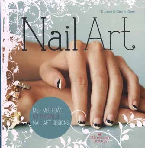 Donne & ginny geer - nail art - met meer dan 50 originele nail art designs - nail art is het boek vo
